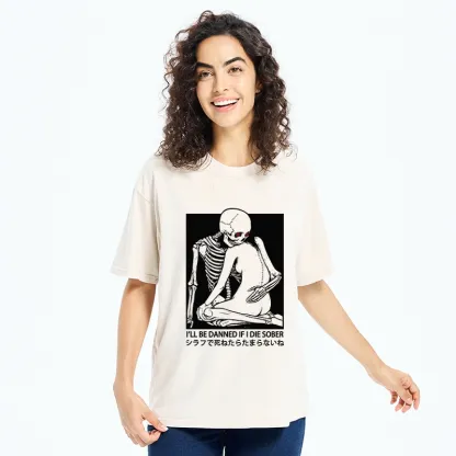 Tokyo-Tiger I Will Be Damned If I Die Sober Washed T-Shirt