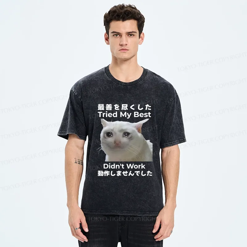 Tokyo-Tiger Tried My Best Didn't Work Washed T-Shirt