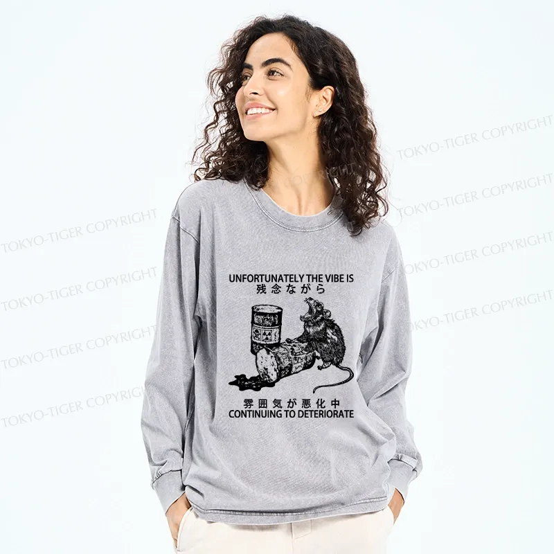 Tokyo-Tiger The Vibe Is Continuing To Deteriorate Washed Long Sleeve T-Shirt