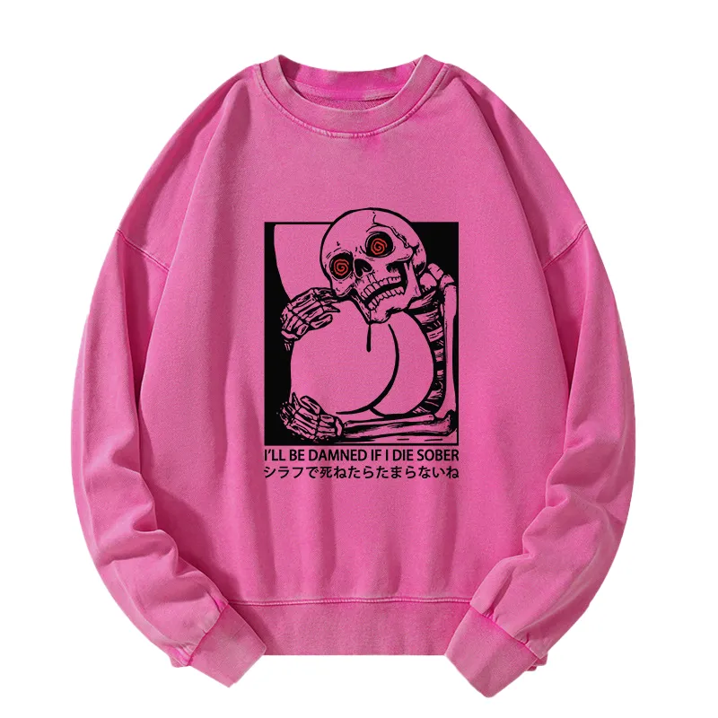 Tokyo-Tiger I'll Be Danned If I Die Sober Washed Sweatshirt