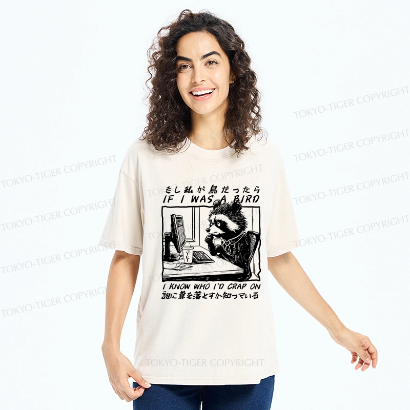 Tokyo-Tiger Funny If I Was A Bird Washed T-Shirt