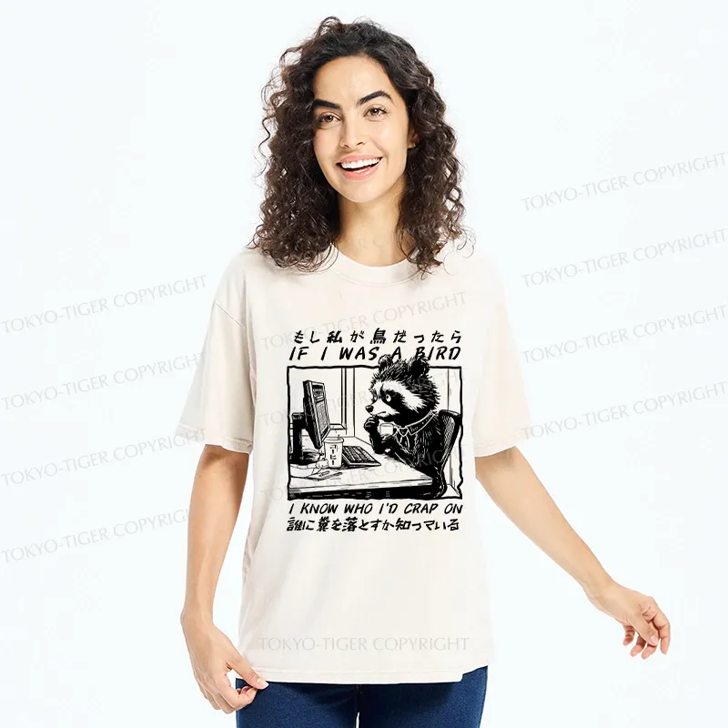 Tokyo-Tiger Funny If I Was A Bird Washed T-Shirt