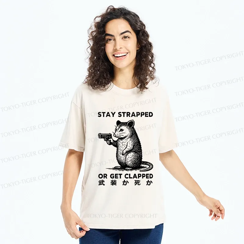 Tokyo-Tiger Stay Strapped Or Get Clapped Washed T-Shirt