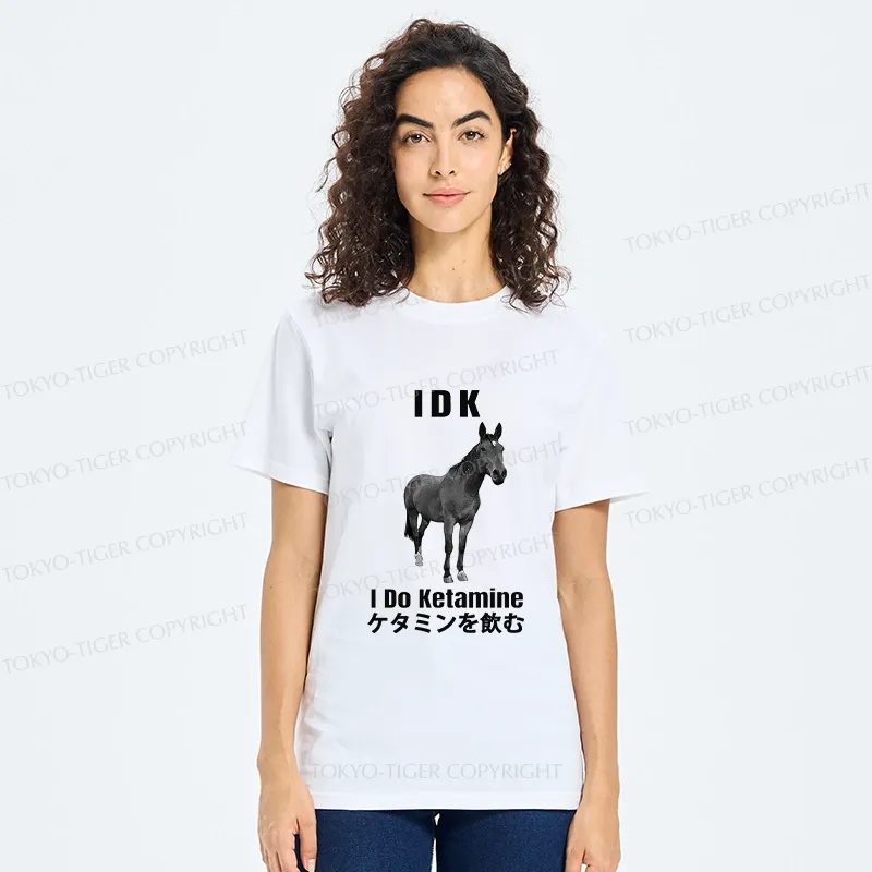 Tokyo-Tiger IDK I Do Ketamine Classic T-Shirt