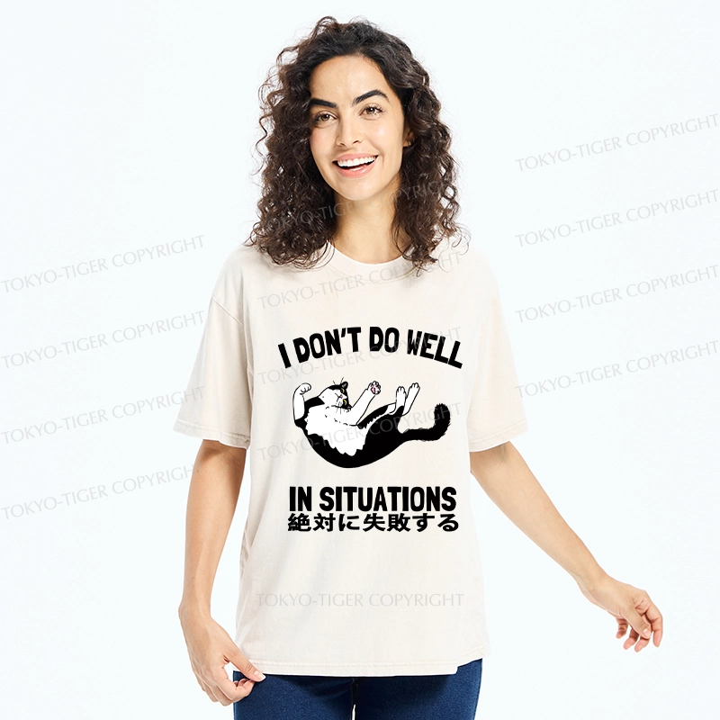 Tokyo-Tiger I Don't Do Well In Situations Washed T-Shirt