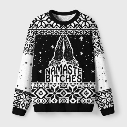 Tokyo-Tiger Funny Zen:Namaste Bitches Fuzzy Christmas Ugly Sweatshirt