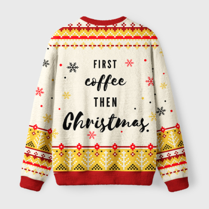 Tokyo-Tiger First Coffee Then Christmas Cat Fuzzy Christmas Ugly Sweatshirt
