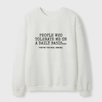 Tokyo-Tiger Anyone Who Puts Up With Me Is A Hero Waffle Sweatshirt
