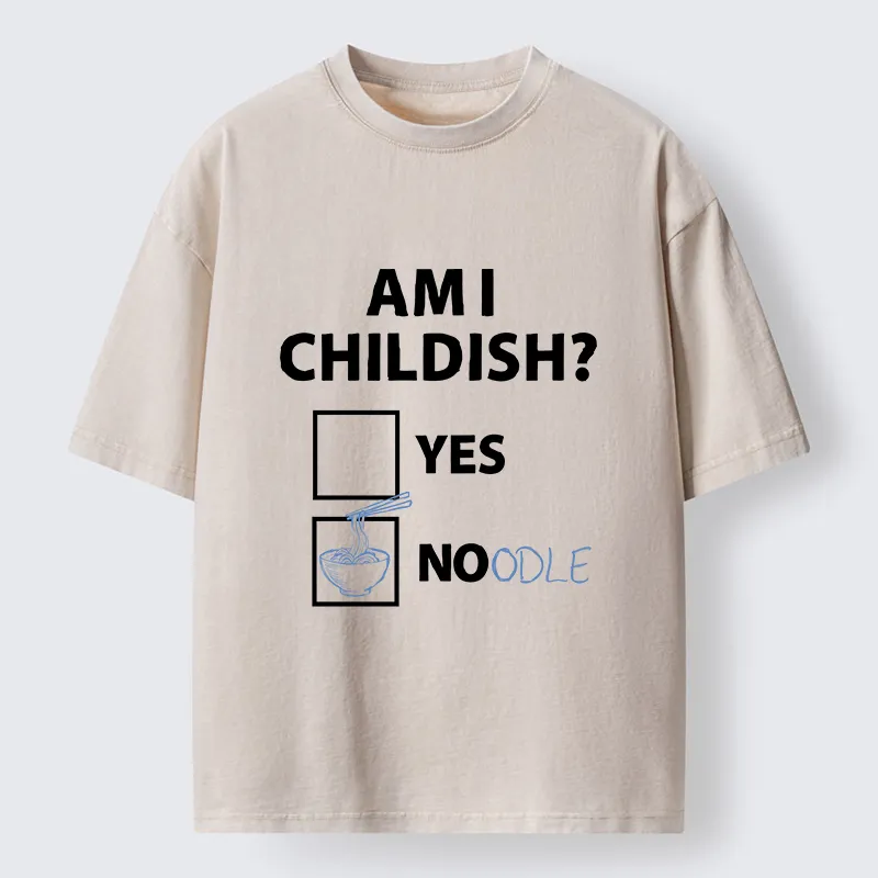 Tokyo-Tiger Am I Childish Joke Funny Washed T-Shirt