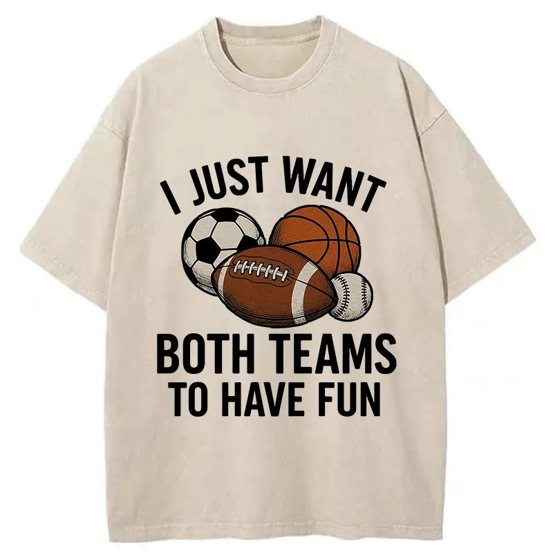 Tokyo-Tiger I Just Want Both Teams To Have Fun Washed T-Shirt
