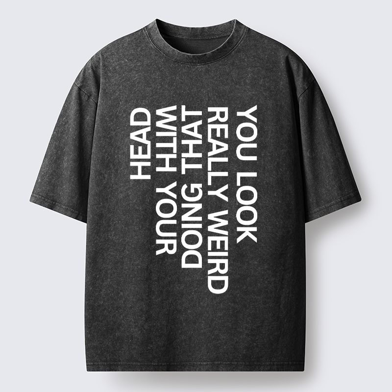 Tokyo-Tiger You Look Really Weird Washed T-Shirt