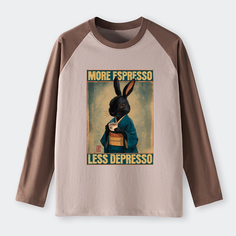 Tokyo-Tiger More Espresso Less Depresso Rabbit Raglan Long Sleeve T-shirt