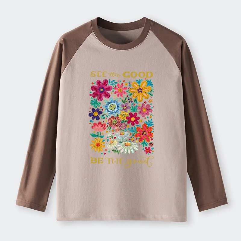 Tokyo-Tiger Flower：See The Good Be The Good Raglan Long Sleeve T-shirt