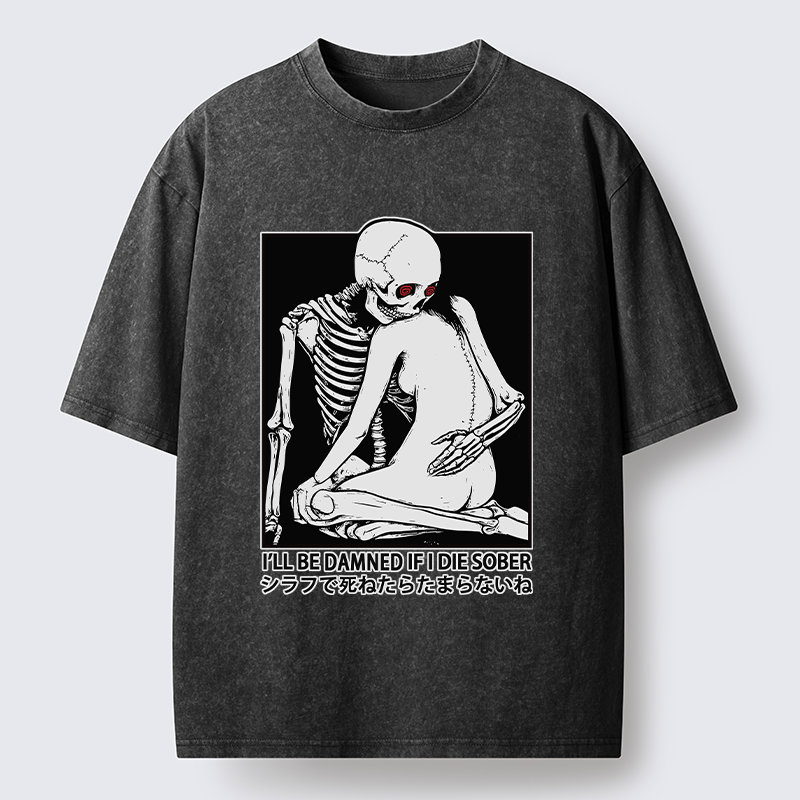 Tokyo-Tiger I Will Be Damned If I Die Sober Washed T-Shirt