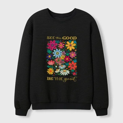 Tokyo-Tiger Flower：See The Good Be The Good Waffle Sweatshirt