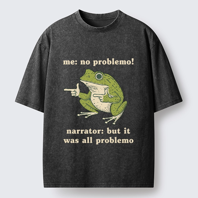 Tokyo-Tiger Funny Frog No Problemo Vs All Problemo Washed T-Shirt
