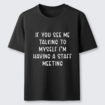 Tokyo-Tiger My Staff Meeting Is Self Talk Classic T-Shirt
