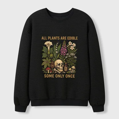 Tokyo-Tiger Edible Plants Some Only Once Joke Waffle Sweatshirt