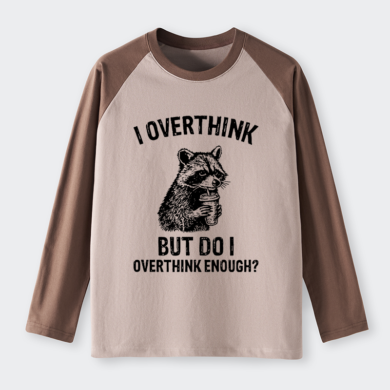 Tokyo-Tiger Constant Overthinking Raglan Long Sleeve T-shirt