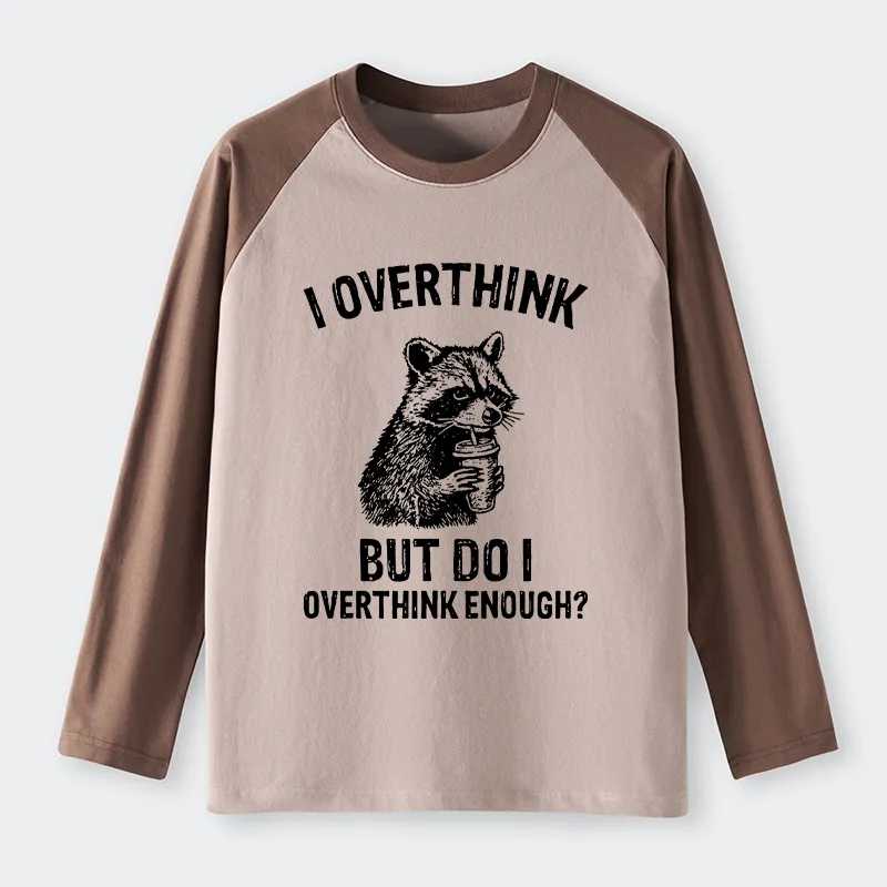 Tokyo-Tiger Constant Overthinking Raglan Long Sleeve T-shirt