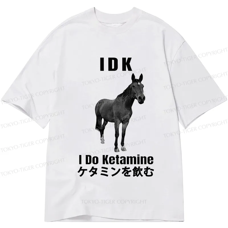 Tokyo-Tiger IDK I Do Ketamine Classic T-Shirt