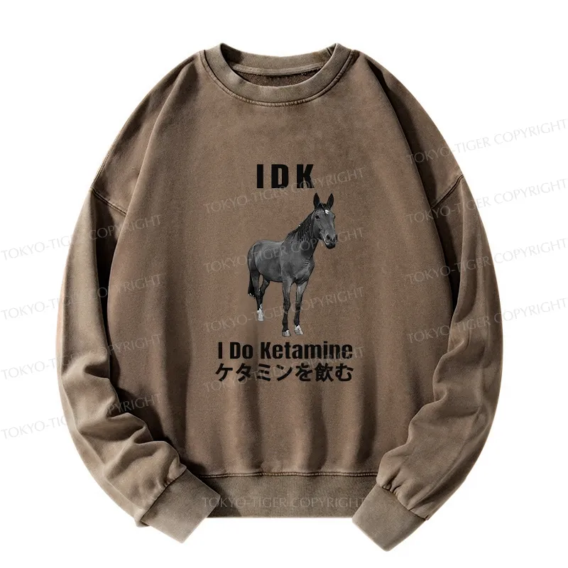 Tokyo-Tiger IDK I Do Ketamine Washed Sweatshirt