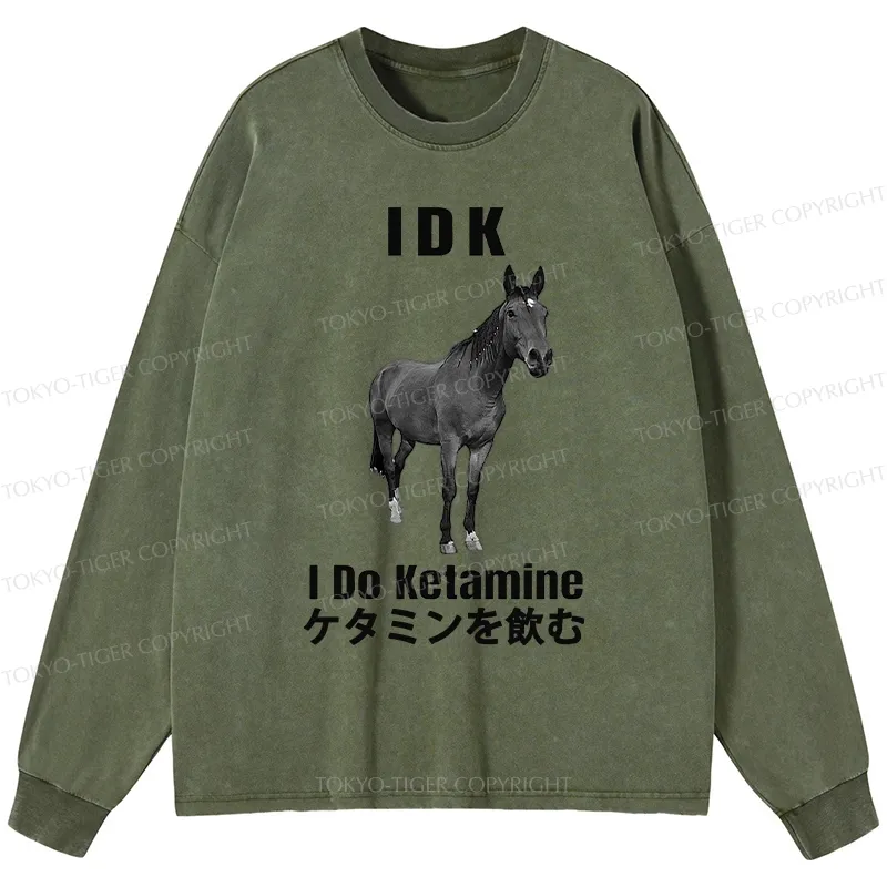 Tokyo-Tiger IDK I Do Ketamine Washed Long Sleeve T-Shirt