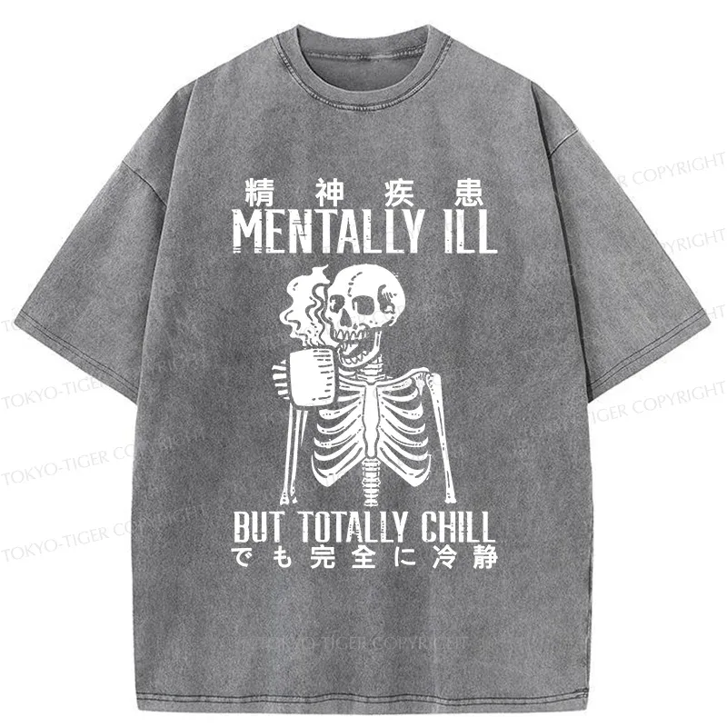 Tokyo-Tiger Mentally Ill But Totally Chill Washed T-Shirt