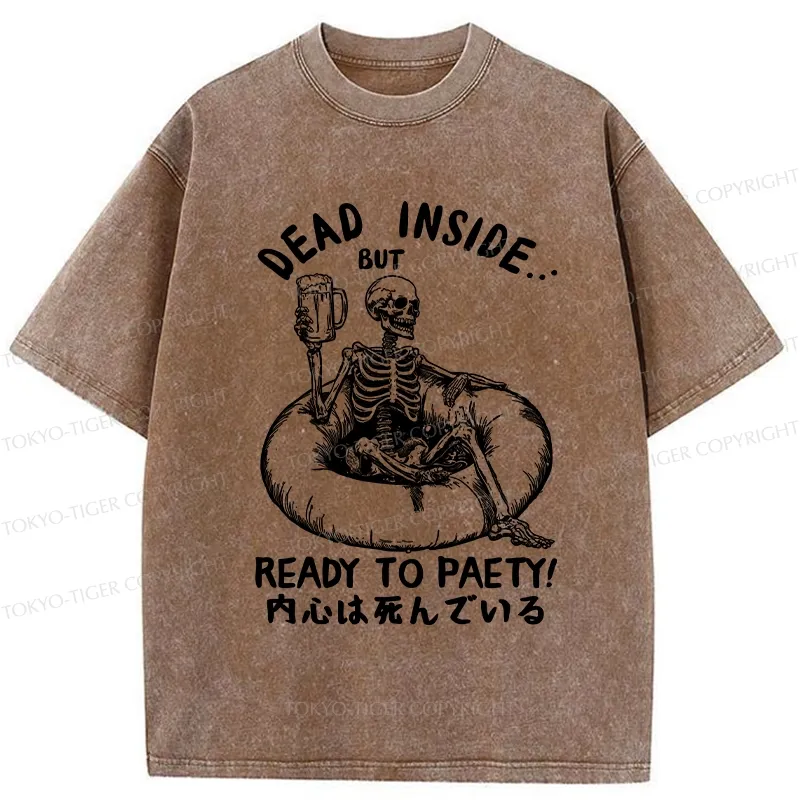 Tokyo-Tiger Dead Inside But Ready To Party Washed T-Shirt