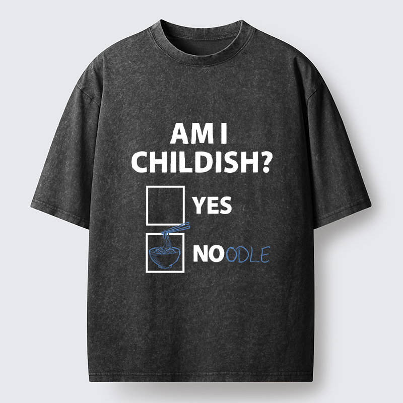 Tokyo-Tiger Am I Childish Joke Funny Washed T-Shirt