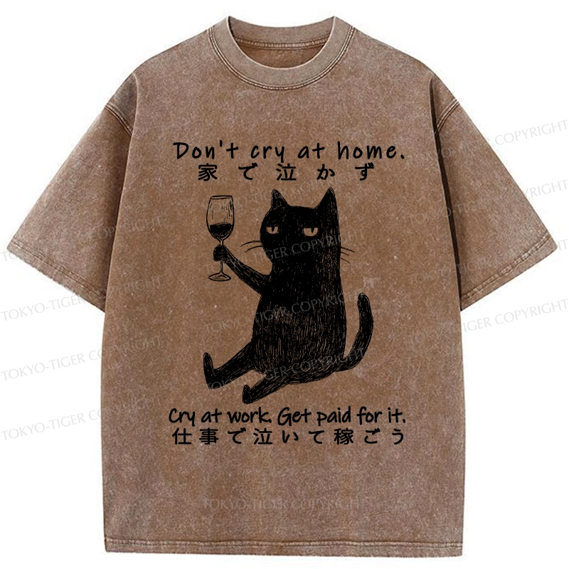 Tokyo-Tiger Don't Cry At Home Funny Washed T-Shirt