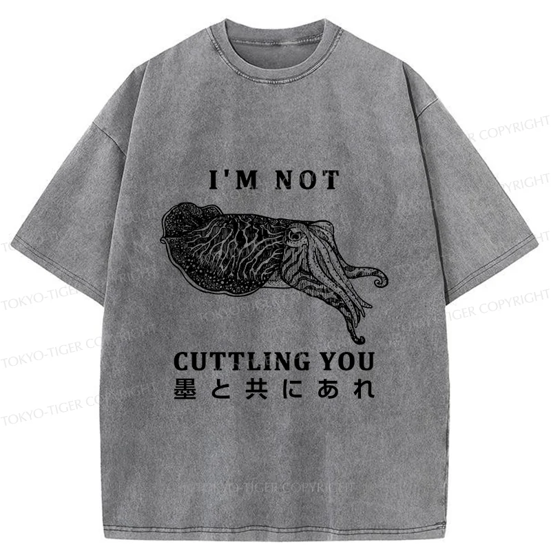 Tokyo-Tiger I'm Not Cuttling You Washed T-Shirt