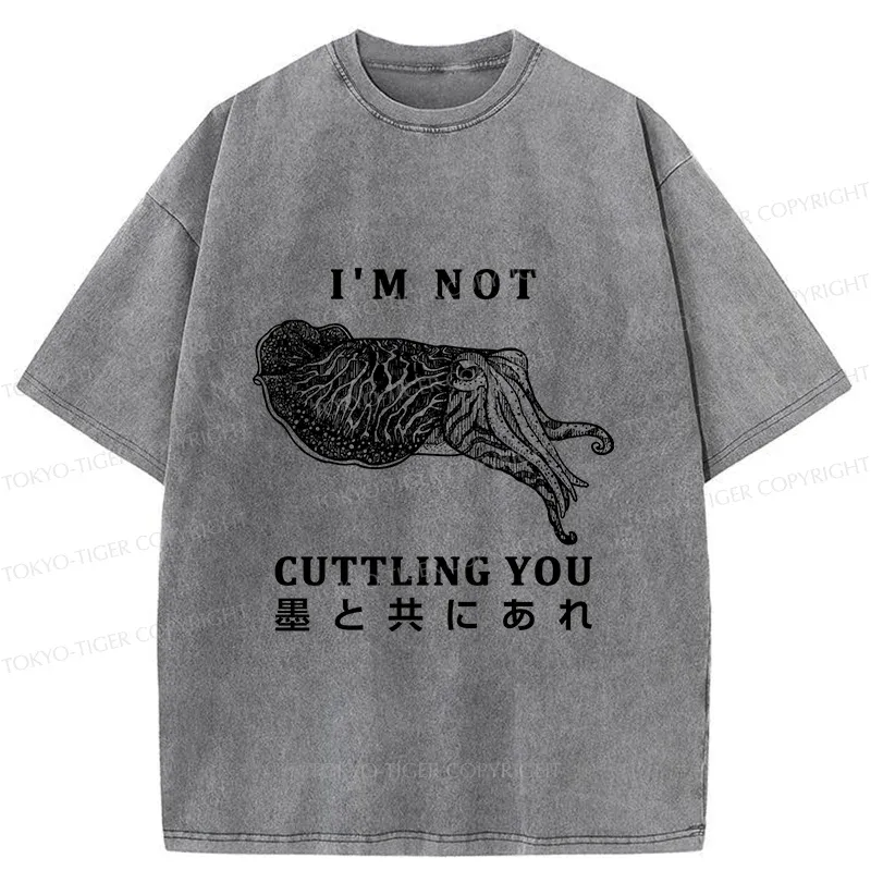 Tokyo-Tiger I'm Not Cuttling You Washed T-Shirt