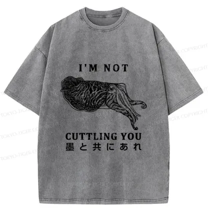 Tokyo-Tiger I'm Not Cuttling You Washed T-Shirt