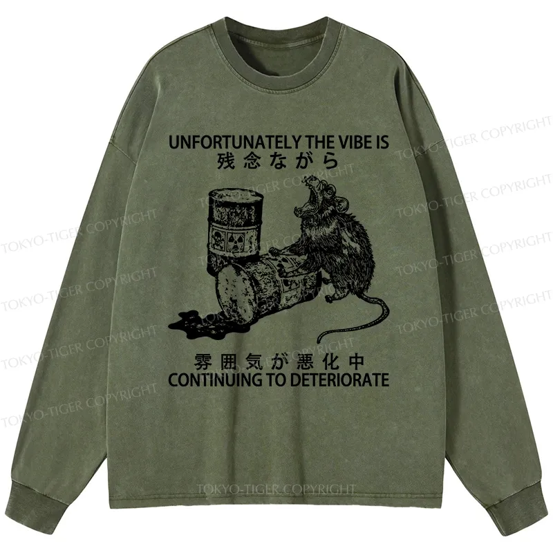 Tokyo-Tiger The Vibe Is Continuing To Deteriorate Washed Long Sleeve T-Shirt