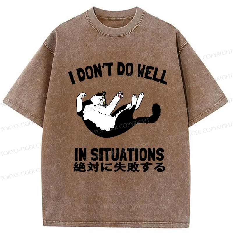 Tokyo-Tiger I Don't Do Well In Situations Washed T-Shirt