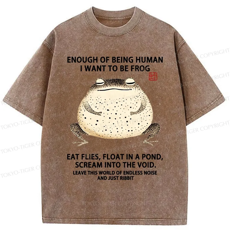 Tokyo-Tiger Funny I Want To Be Frog Washed T-Shirt