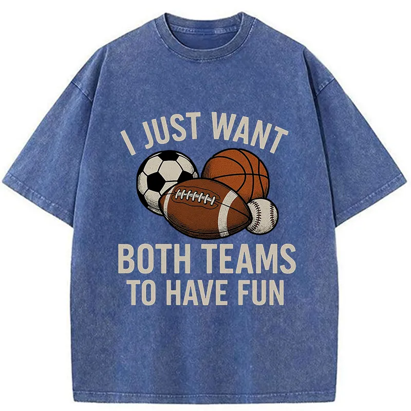 Tokyo-Tiger I Just Want Both Teams To Have Fun Washed T-Shirt