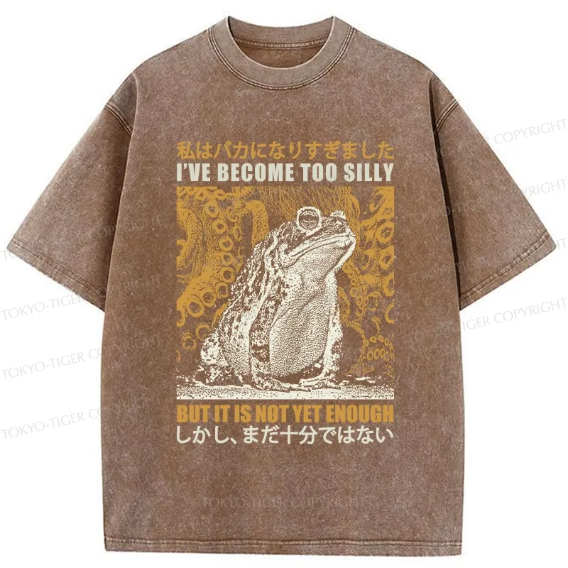 Tokyo-Tiger Funny Frog Become Too Silly Washed T-Shirt