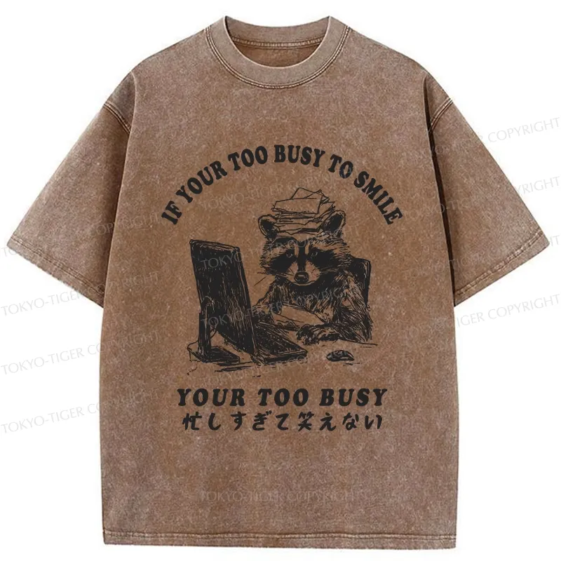 Tokyo-Tiger I'm Too Busy To Laugh Washed T-Shirt