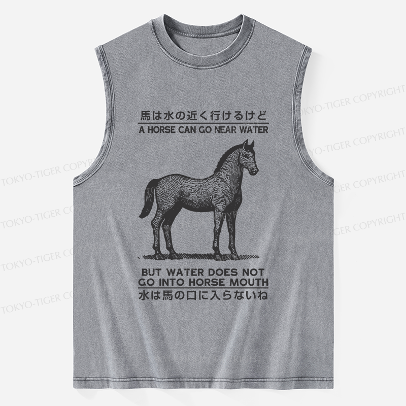 Tokyo-Tiger Funny Horse And Water Saying Washed Tank