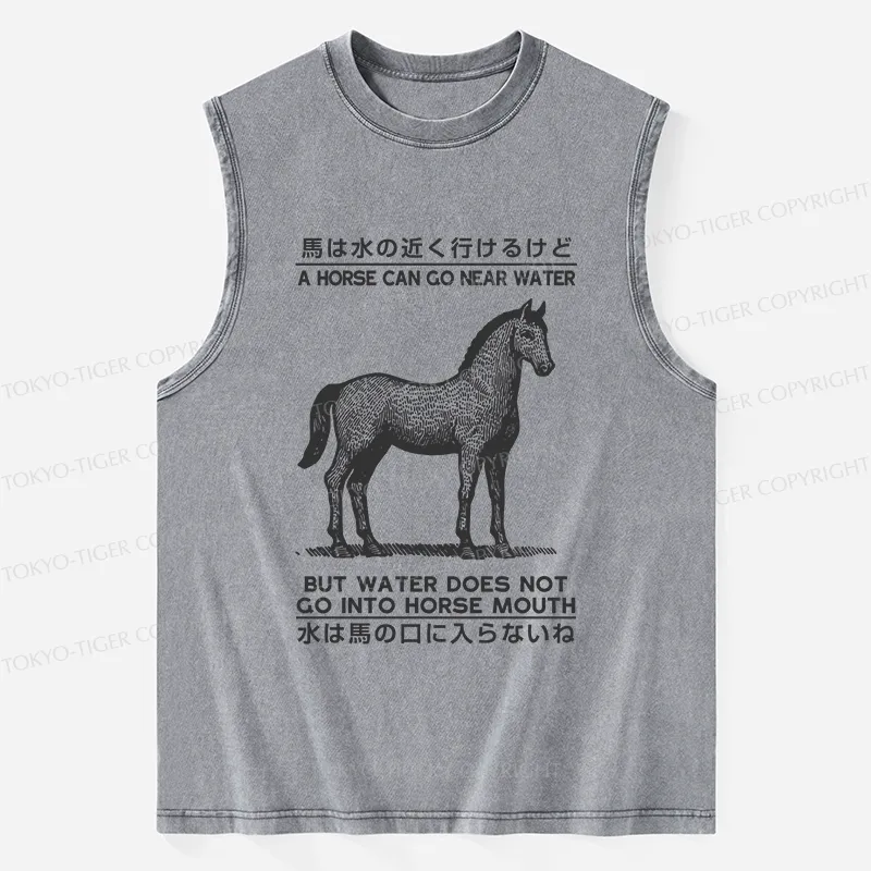 Tokyo-Tiger Funny Horse And Water Saying Washed Tank