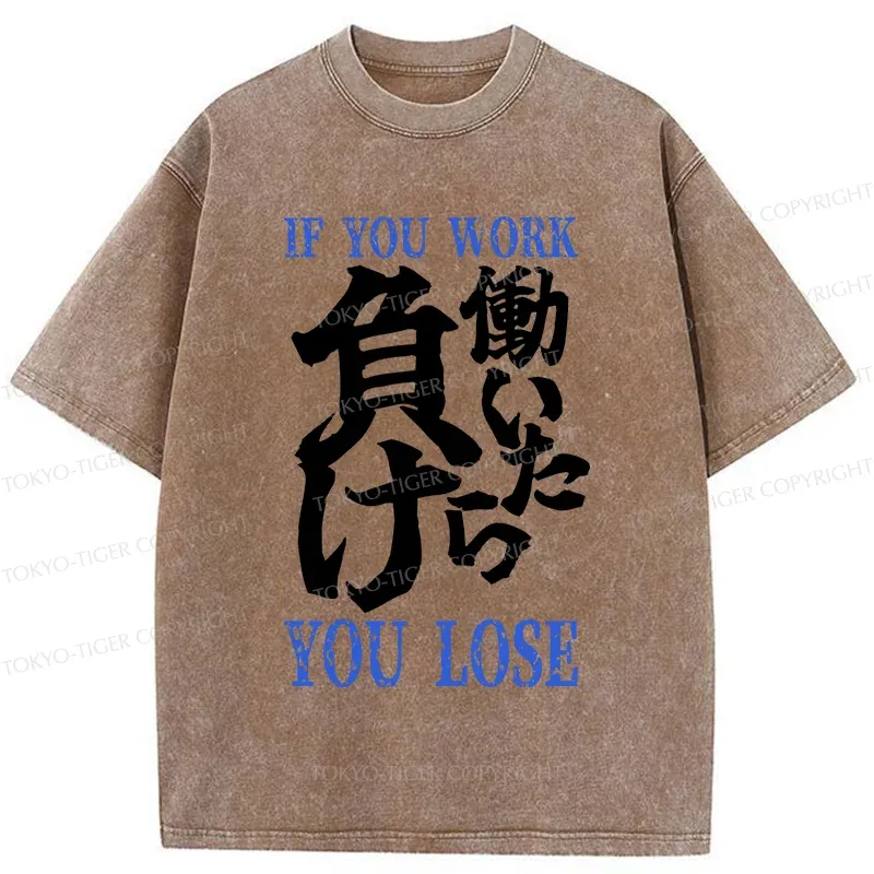 Tokyo-Tiger If You Work You Lose Washed T-Shirt