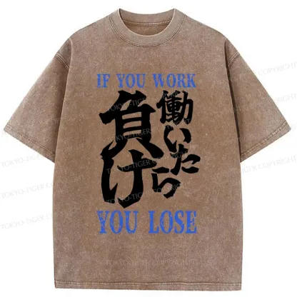 Tokyo-Tiger If You Work You Lose Washed T-Shirt