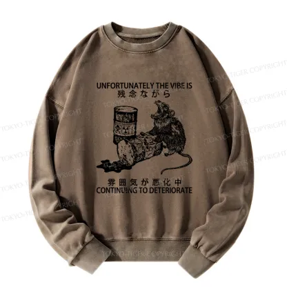 Tokyo-Tiger The Vibe Is Continuing To Deteriorate Washed Sweatshirt