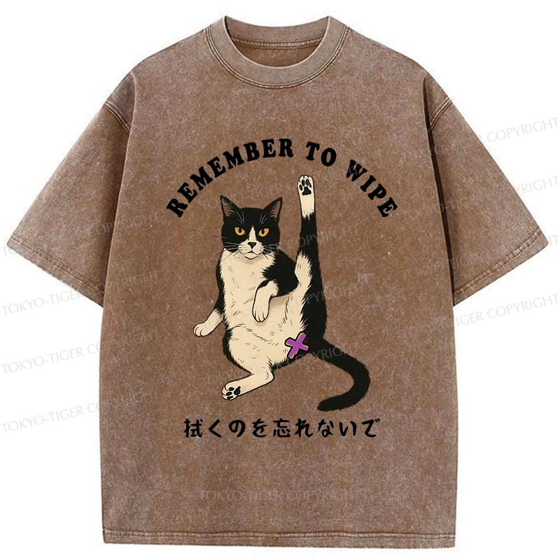 Tokyo-Tiger Funny Remember To Wipe It Washed T-Shirt