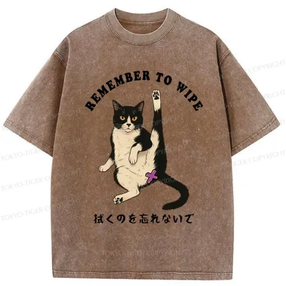 Tokyo-Tiger Funny Remember To Wipe It Washed T-Shirt