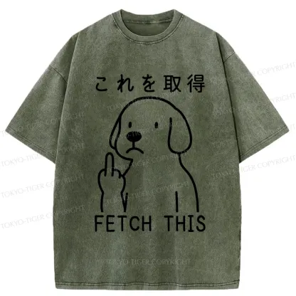 Tokyo-Tiger Funny Dog Fetch This Washed T-Shirt