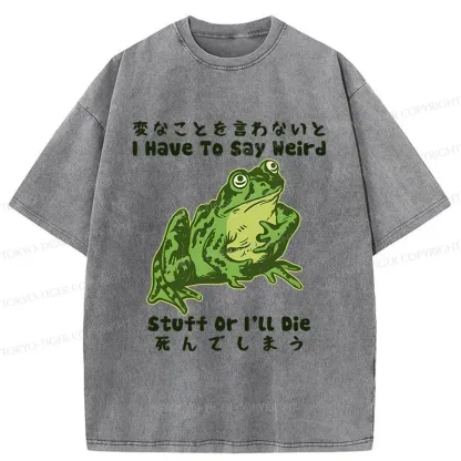 Tokyo-Tiger Frog Have To Say Weird Washed T-Shirt