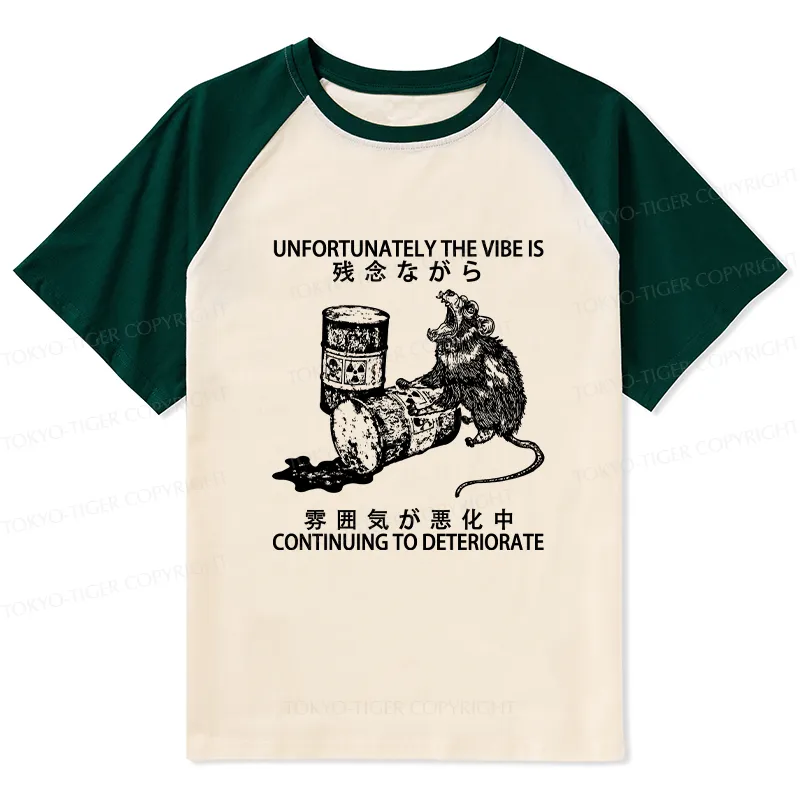 Tokyo-Tiger The Vibe Is Continuing To Deteriorate Raglan T-shirt